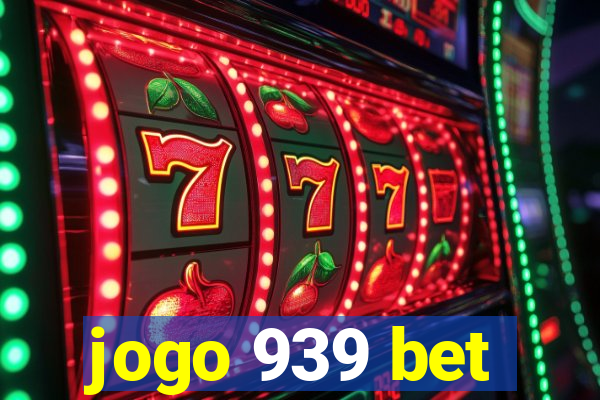 jogo 939 bet